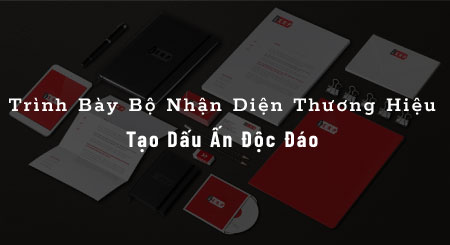 Trình Bày Bộ Nhận Diện Thương Hiệu: Tạo Dấu Ấn Độc Đáo